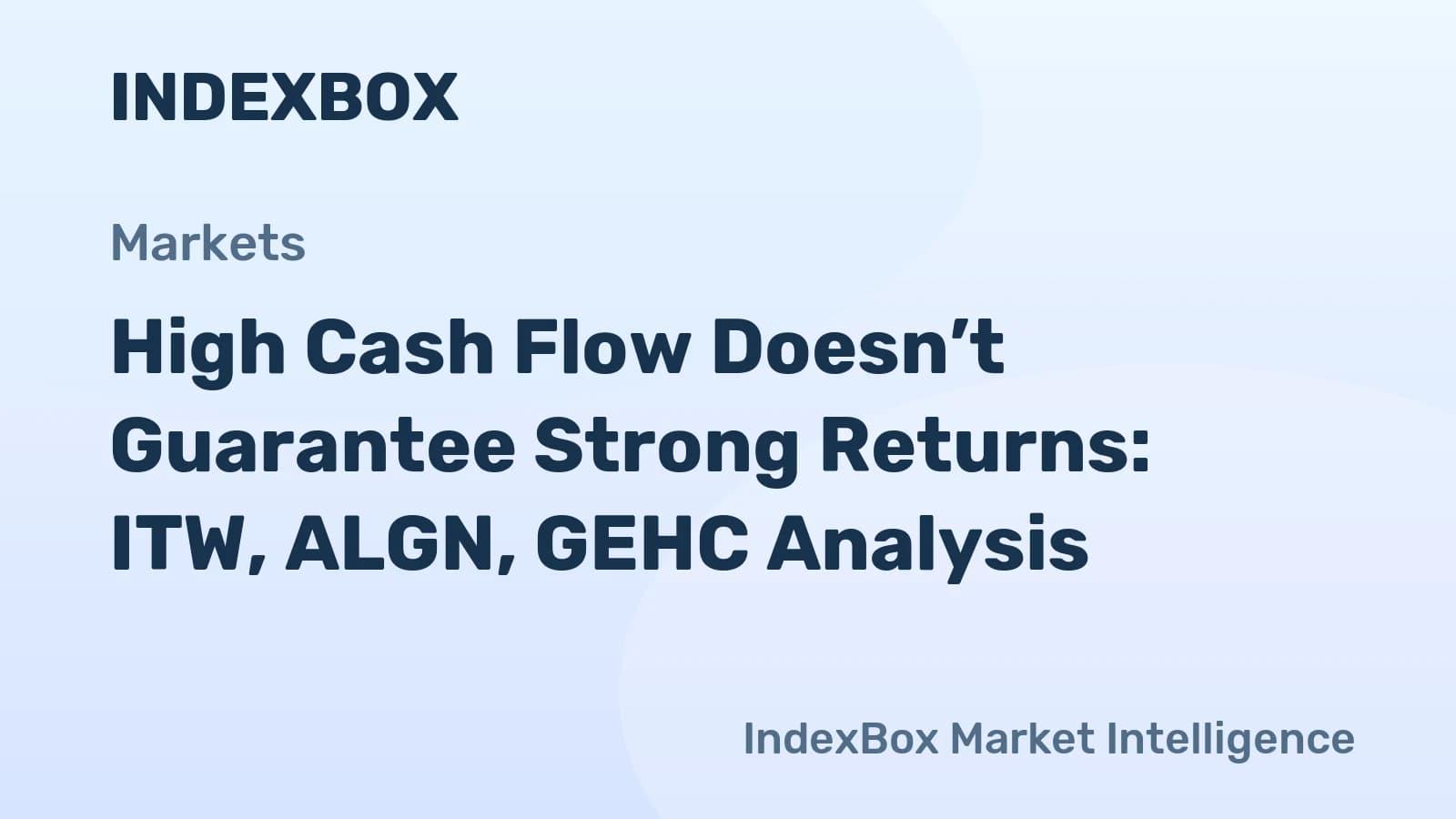High Cash Flow Stocks with Weak Returns: Illinois Tool Works, Align Technology, GE HealthCare - News and Statistics