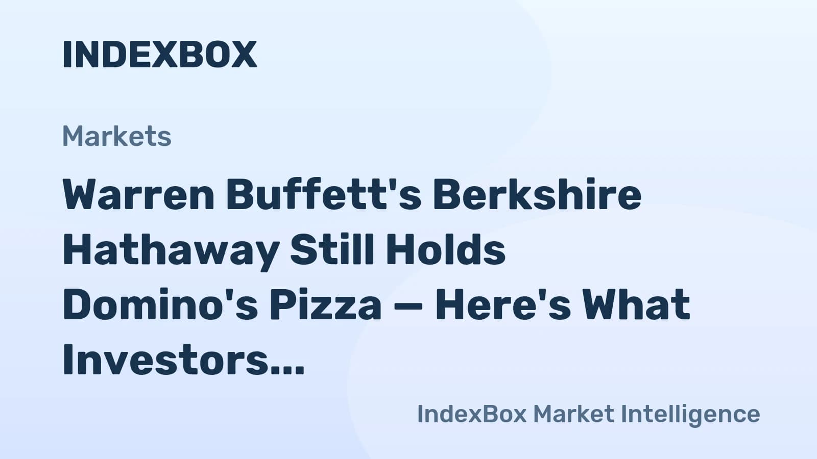 Warren Buffett and Berkshire Hathaway's Domino's Pizza Investment Update as of May 2026 - News and Statistics